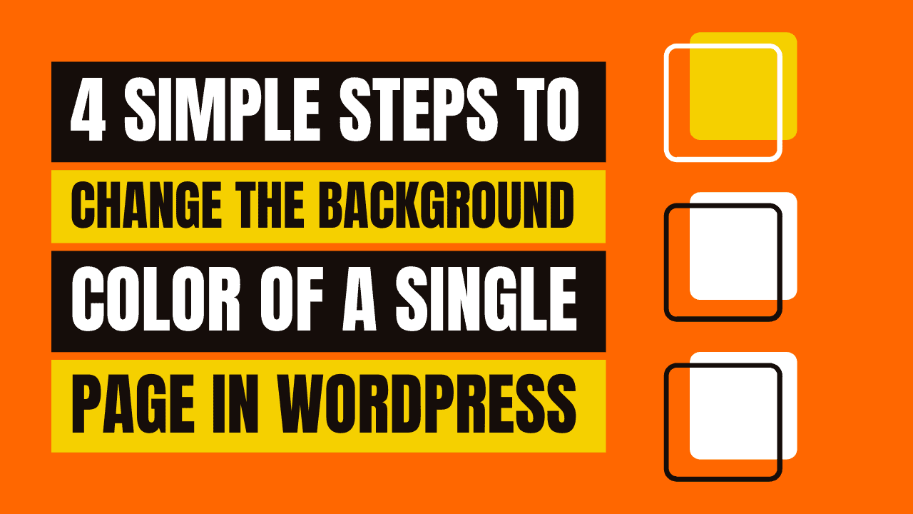 4 Steps to Change the Background Color of a Single Page in WordPress