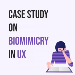 Case Study on Biomimicry in UX 1