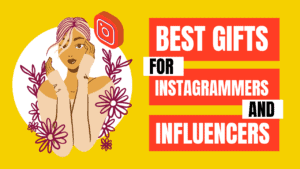 Best Gifts for instagrammers and influencers social media
