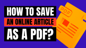 How To Save An Online Article As A PDF