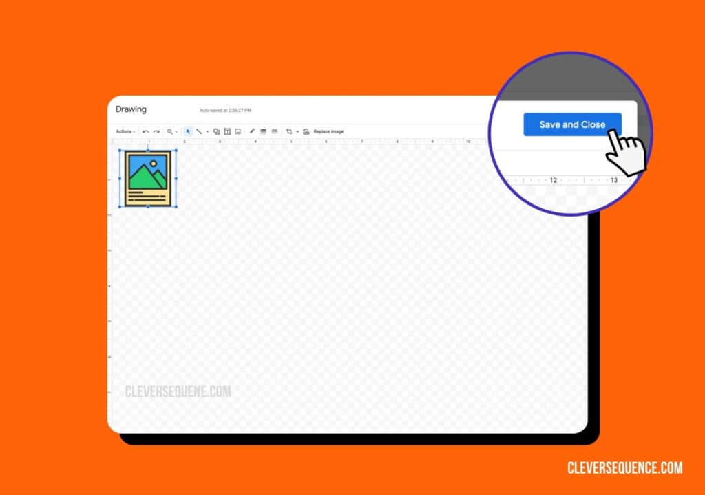 how to insert a picture in Google Docs without moving the text - click on the save and close button