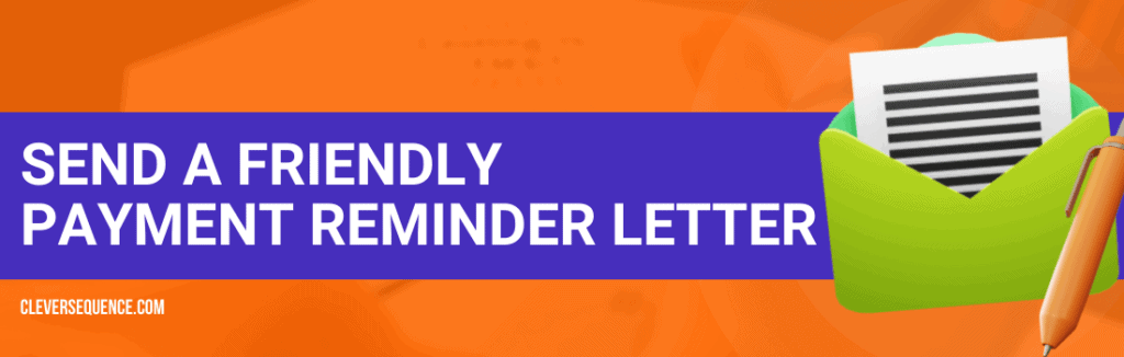 Send a Friendly Payment Reminder Letter friendly payment reminder letter