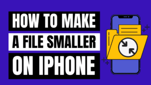 How to Make a File Smaller on iPhone
