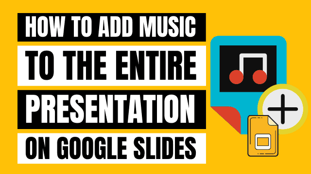 How To Add Music To Google Slides 2022