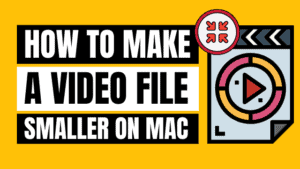 how to make a video file smaller on mac