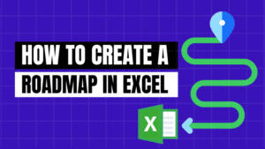 how to create a roadmap in excel