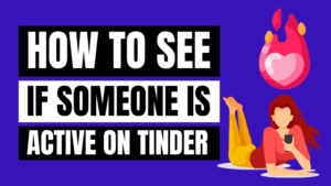 how to find out if someone is using Tinder