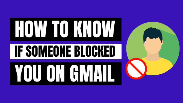 How to Know if Someone Blocked You on Gmail | 2024