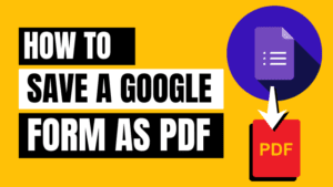 how to save Google Form as PDF