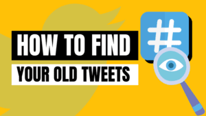 how to see your old tweets