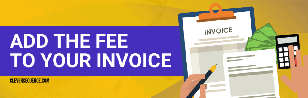 Add the Fee to Your Invoice how to avoid PayPal fees when receiving money