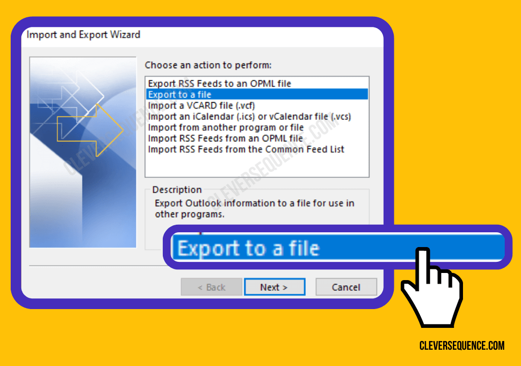 Click Export to a File and press Next how to save emails from Outlook 365 to hard drive