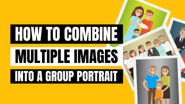 7-ways-to-combine-multiple-images-into-a-group-portrait-2023