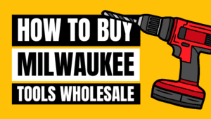 How to Buy Milwaukee Tools Wholesale