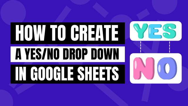 how-to-make-a-yes-or-no-drop-down-in-google-sheets-2023