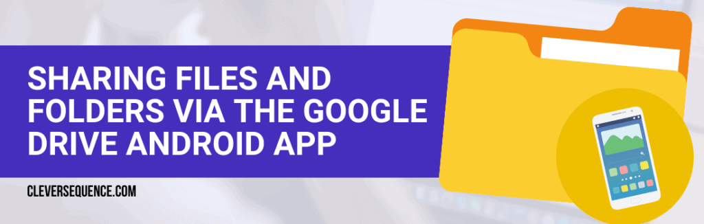 Sharing Files and Folders via the Google Drive Android App how to remove shared files from Google Drive