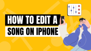 how to edit a song on iPhone