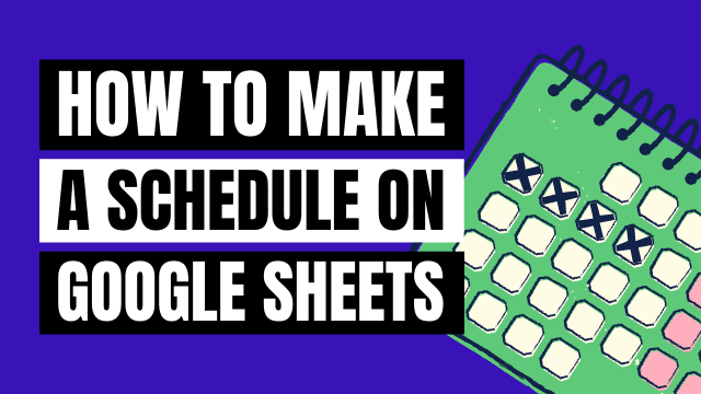 3-ways-to-make-a-schedule-on-google-sheets-2023