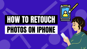 how to retouch photos on iPhone