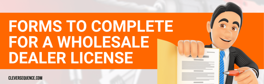Forms to Complete for a Wholesale Dealer License how to become a Milwaukee tool dealer