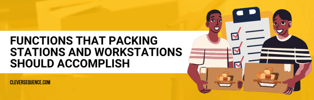 Functions that Packing Stations and Workstations Should Accomplish