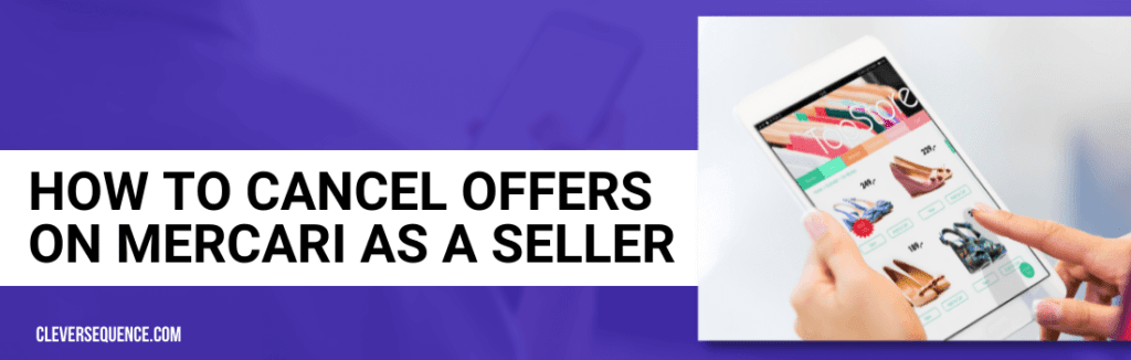 How to Cancel Offers on Mercari as a Seller