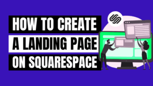 How to Create a Landing Page on Squarespace