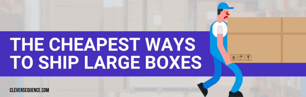 The Cheapest Ways to Ship Large Boxes cheapest way to ship a large box of clothes