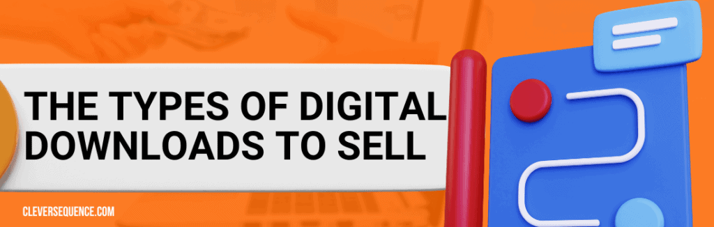 The Types of Digital Downloads to Sell how to make a digital print
