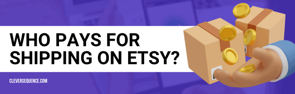 Who Pays For Shipping On Etsy and Etsy shipping labels