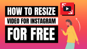 resize video for Instagram free