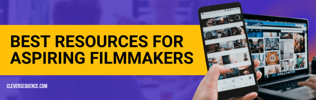 Best Resources for Aspiring Filmmakers how to get into the film industry with no experience
