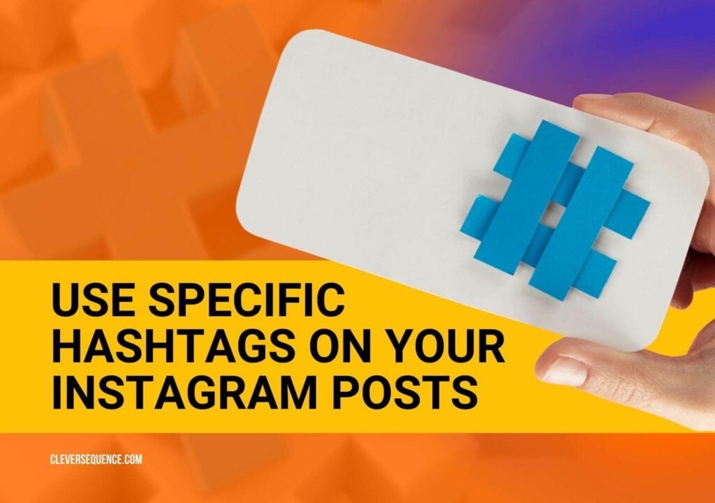 Use Specific Hashtags on Your Instagram Posts what are modeling agencies looking for
