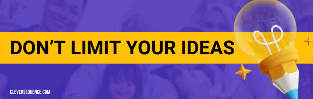 a lightbulb Don’t Limit Your Ideas how to organize your ideas in writing