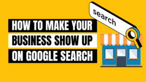 how to make my business show up on Google search how to claim a business on Google how to set up a Google business page