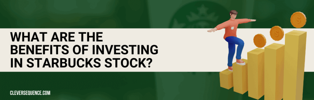 Benefits of Investing in Starbucks Stock how to sell shares on Fidelity