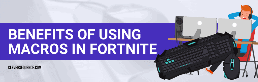Benefits of Using Macros in Fortnite how to get macros on PC how to set up a macro