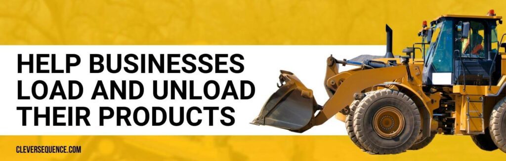 Help Businesses Load and Unload Their Products how to start a skid steer business