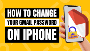 How Do I Change My Gmail Password on My iPhone