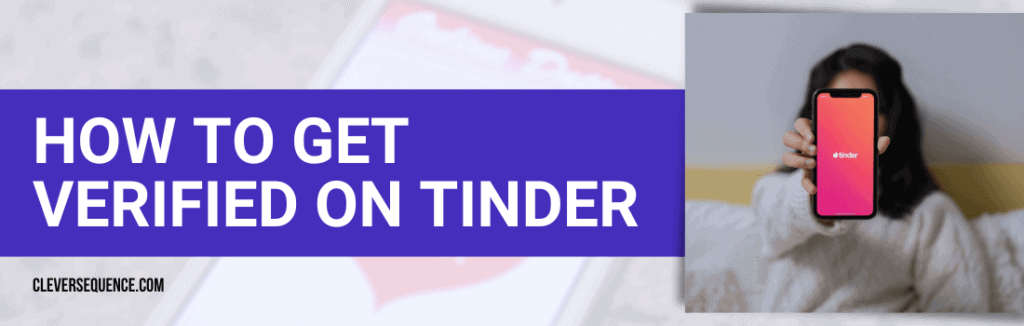 How to Get Verified on Tinder how to check if someone is on Tinder