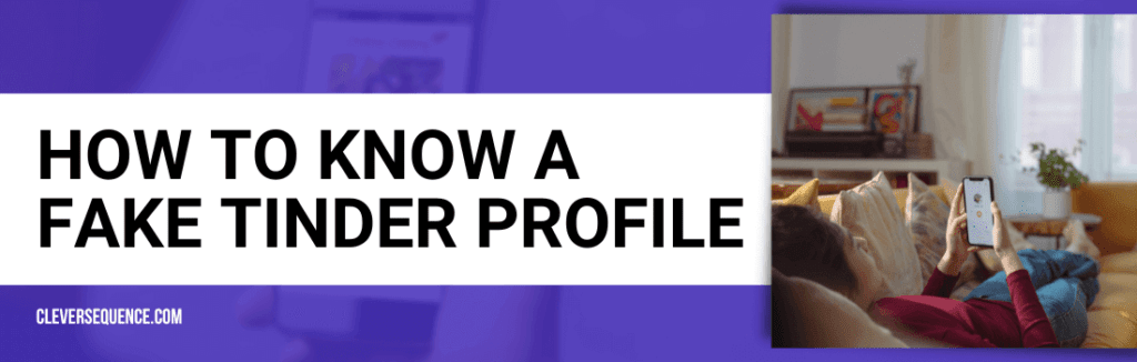 How to Know a Fake Tinder Profile how to know if someone deleted their Tinder
