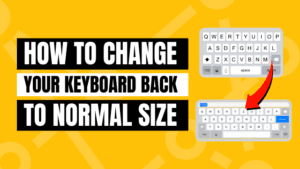 how do i get my keyboard back to normal size