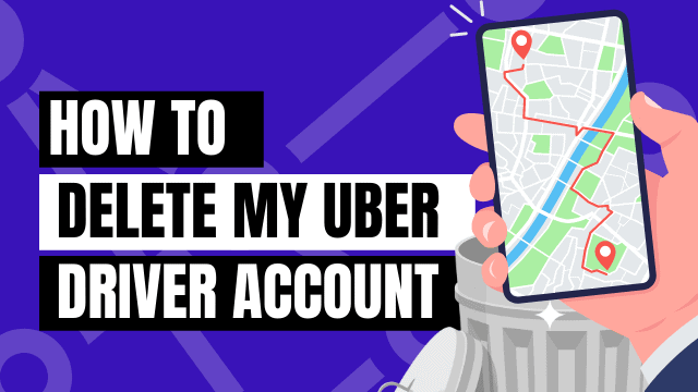 5 Ways to Delete Your Uber Driver Account | 2022 Update