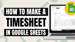how to make a timesheet in Google Sheets
