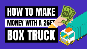 how to make money with a 26ft box truck