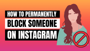 how to permanently block someone on instagram