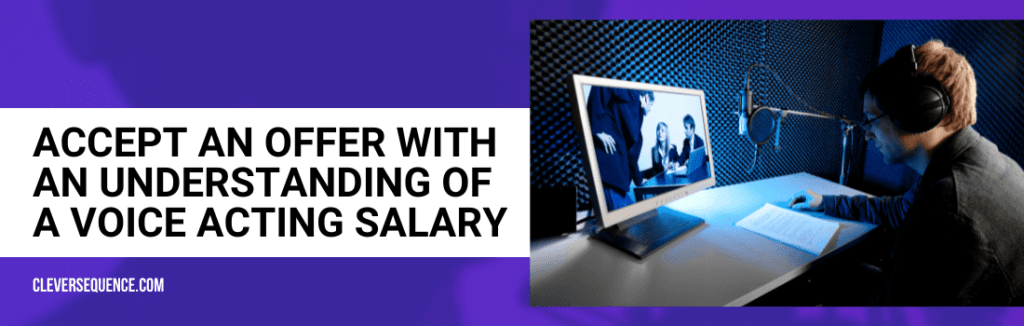 Accept an Offer with an Understanding of a Voice Acting Salary how to get voice over work with no experience