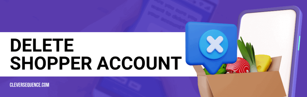Delete Shopper Account Instacart deactivation appeal