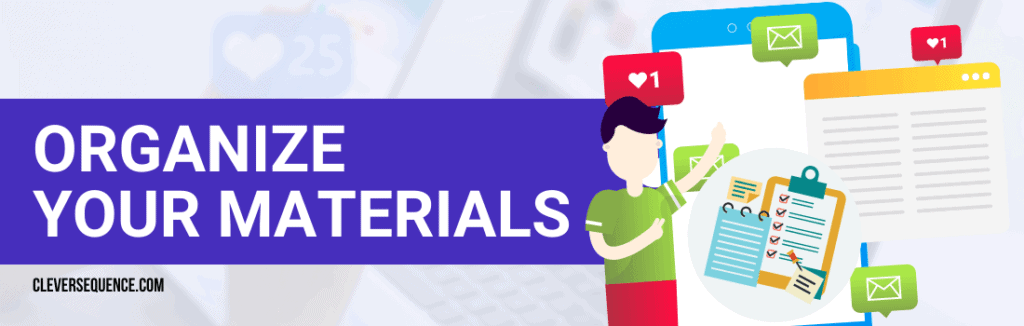 Organize Your Materials how to make a social media portfolio
