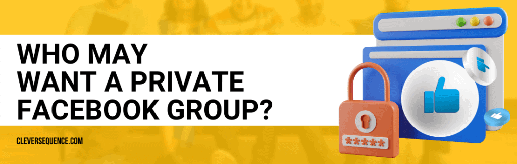 Who May Want a Private Facebook Group how to set up a facebook page for a group